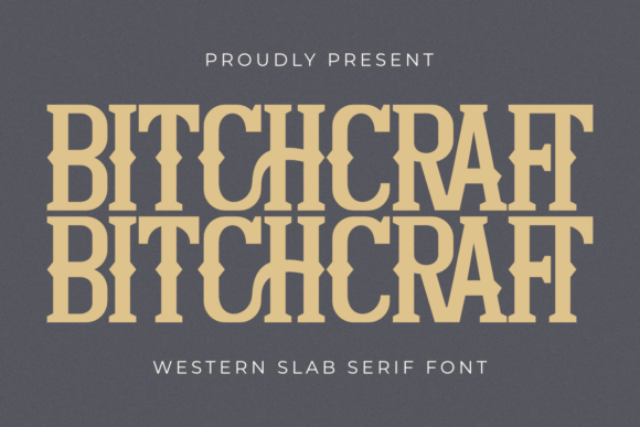 Bitchcraft: A Bold Slab Serif Font for Digital Design