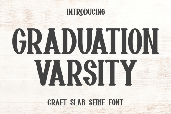 Graduation Varsity: A Bold Slab Serif for Digital Design